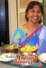 Healthful Indian Flavors with Alamelu