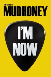 I'm Now: The Story of Mudhoney