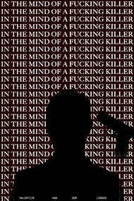 In the Mind of a Fucking Killer