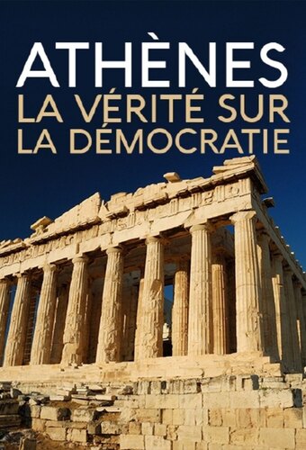 Athens: The Truth about Democracy