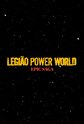 Legião Power World: Epic Saga