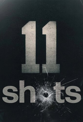 11 Shots