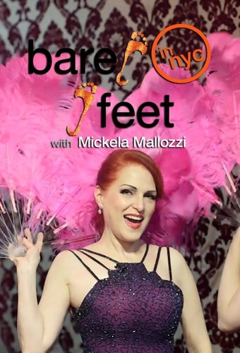Bare Feet with Mickela Mallozzi