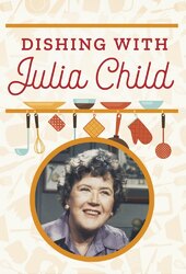 Dishing with Julia Child