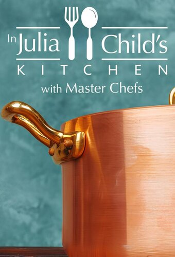 In Julia's Kitchen with Master Chefs