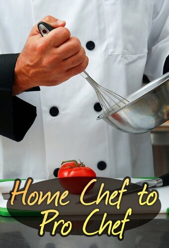Home Chef To Pro Chef
