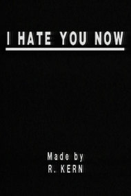 I Hate You Now