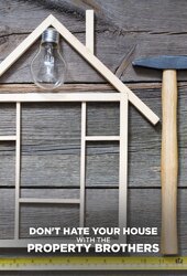 Don't Hate Your House with the Property Brothers