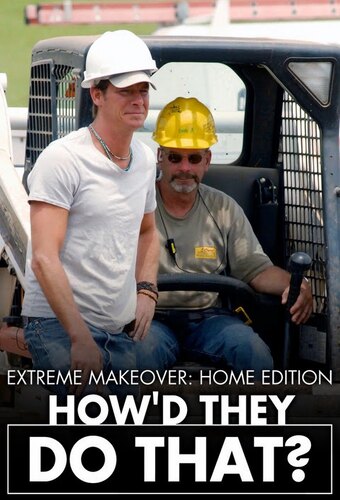 Extreme Makeover: Home Edition: How'd They Do That?