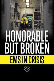 Honorable but Broken: EMS in Crisis