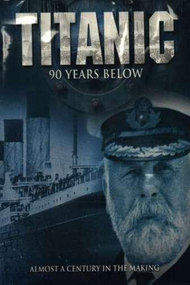 Titanic: 90 Years Below