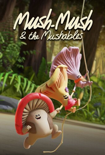 Mush-Mush & The Mushables