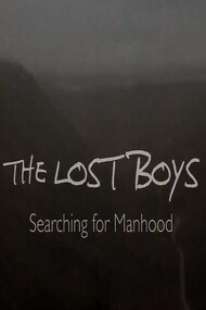 The Lost Boys: Searching for Manhood