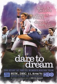Dare To Dream: The Story of the U.S. Women's Soccer Team