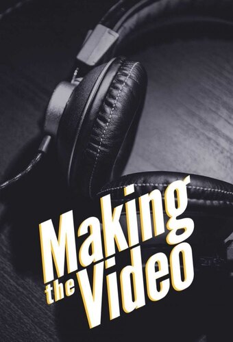 Making the Video