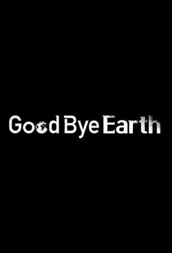 Goodbye Earth
