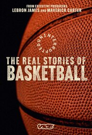 Uninterrupted: The Real Stories of Basketball