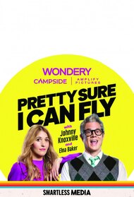 Pretty Sure I Can Fly with Johnny Knoxville & Elna Baker