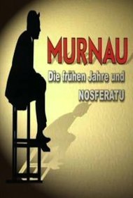 The Language of the Shadows: Murnau, the Early Years, and Nosferatu