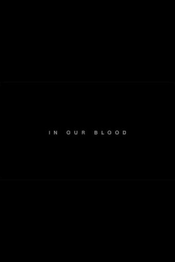 In Our Blood