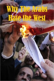 Why the Arabs Hate the West