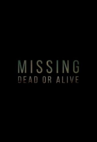 Missing: Dead or Alive?