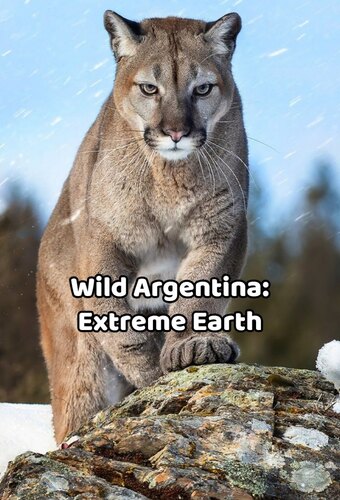 Wild Argentina: Extreme Earth