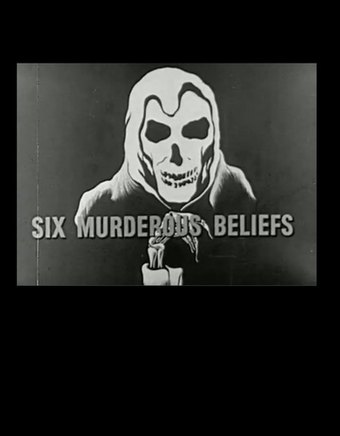 Six Murderous Beliefs