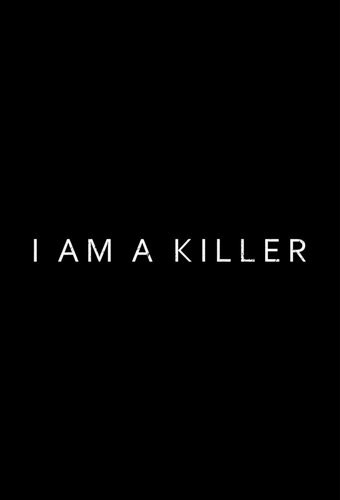 I Am a Killer