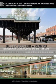 Diller Scofidio + Renfro: Reimagining Lincoln Center and the High Line