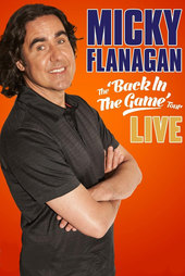 Micky Flanagan: Live - Back In The Game Tour