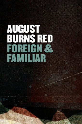 August Burns Red: Foreign & Familiar