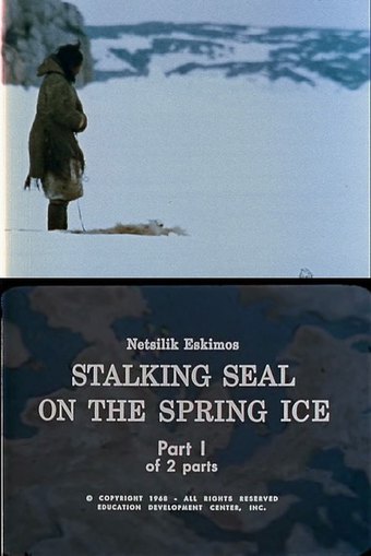 Netsilik Eskimos, IX: Stalking Seal on the Spring Ice
