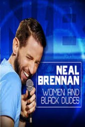 Neal Brennan: Women and Black Dudes