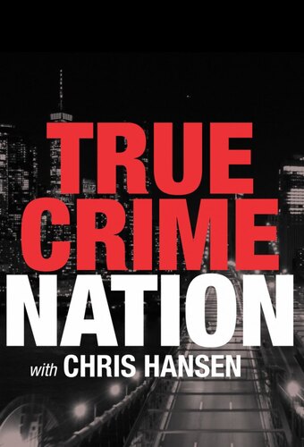 True Crime Nation with Chris Hansen