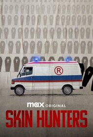 Skin Hunters (TV Series 2024)