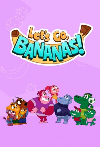Let's Go, Bananas!