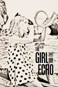 The Girl and the Echo