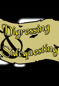 Digressing and Sidequesting
