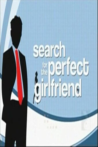 Search for the Perfect Girlfriend