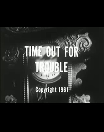Time Out for Trouble