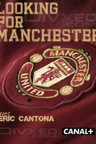 Eric Cantona: Looking For Manchester