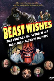 Beast Wishes:  The Fantastic World of Bob and Kathy Burns