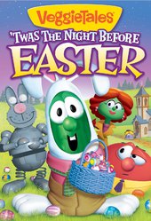 VeggieTales: Twas the Night Before Easter