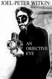 Joel-Peter Witkin: An Objective Eye