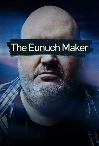 The Eunuch Maker