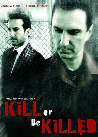 Kill or Be Killed