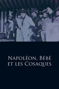 Napoléon, Bébé, and the Cossacks
