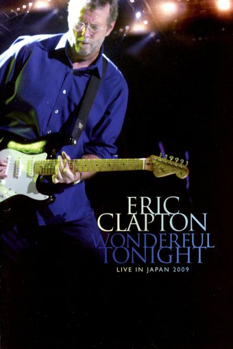 Eric Clapton: Wonderful Tonight - Live in Japan 2009