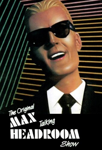 The Original Max Talking Headroom Show